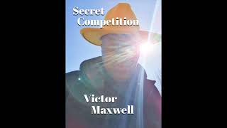 Victor Maxwell - Secret Competition
