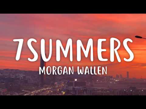 Morgan Wallen - 7 Summers  (Lyrics)