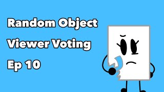 Random Object Viewer Voting Episode 10