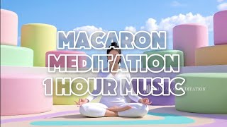 Macaron Meditation Music #2: Relax, Focus & Study