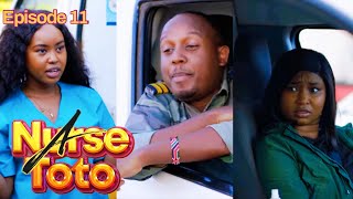 A NURSE TOTO Episode 11 ( Ambulance Side Hustle ft Abel Mutua)