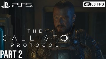 THE CALLISTO PROTOCOL Gameplay Walkthrough Part 2  [4K 60FPS PS5] - No Commentary
