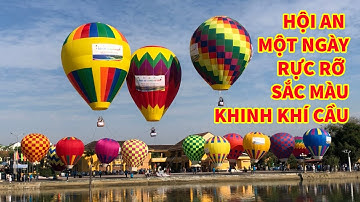 Ngày hội biểu diễn khinh khí cầu tại TP Hội An 25/03/2022 (P1)