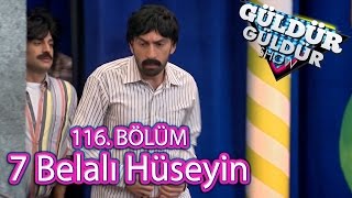 7 Belalı Hüseyin  Güldür Güldür Show 116.Bölüm