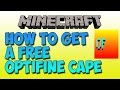 NO Mods How to get a FREE Optifine Cape Everyone Can See 2016 Free PayPal Cash