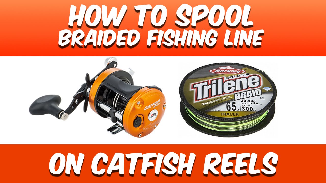 How To Spool Braided Fishing Line