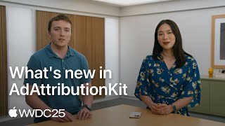 WWDC25: What’s new in AdAttributionKit | Apple