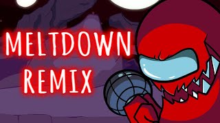 Friday Night Funkin: VS Impostor - Meltdown REMIX