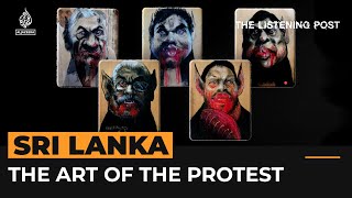Art in times of turmoil in Sri Lanka | The Listening Post
