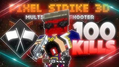 I GOT 100 KILLS IN PIXEL STRIKE 3D ( Obviously in capture the flag )