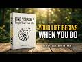 Your Life Truly Begins When You Do | Best Audiobook