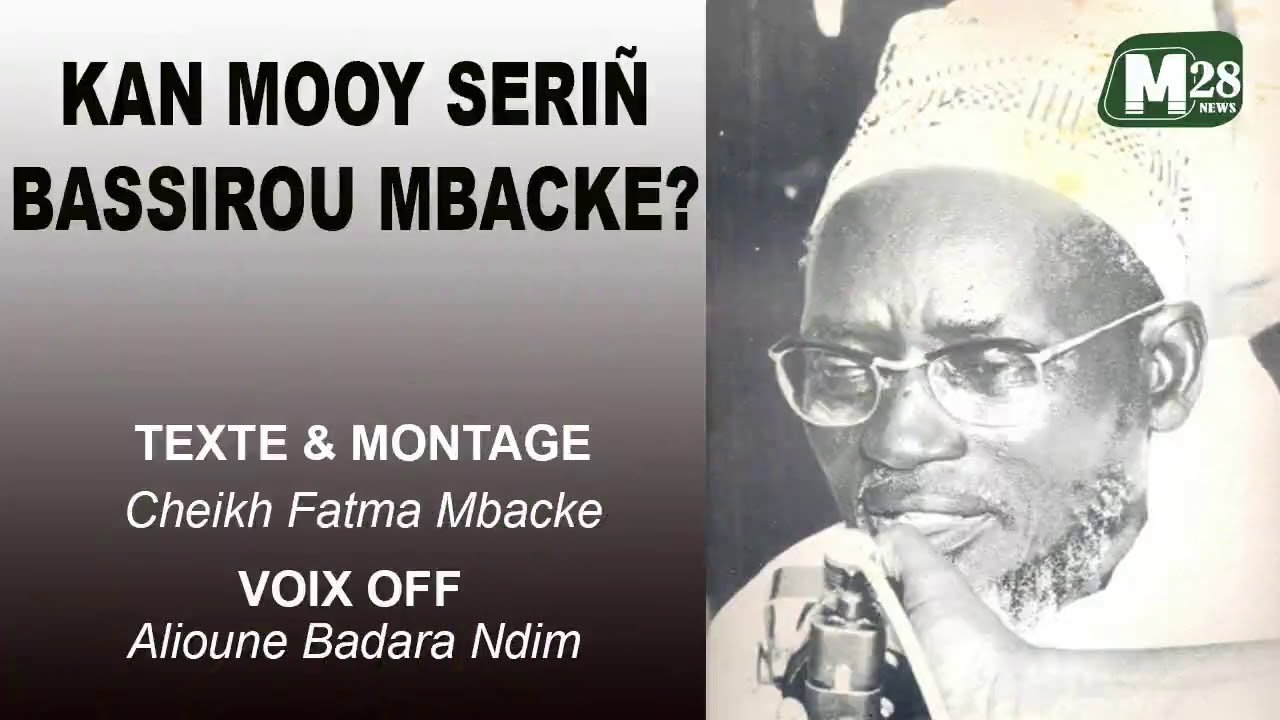 KAN MOOY SERIGNE BASSIROU MBACKE ?