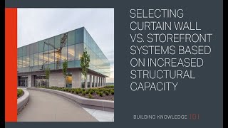 Selecting Curtain Wall vs. Storefront Systems Based on Increased Structural Capacity