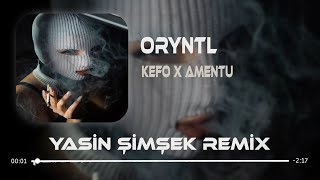 Kefo X Amentu - Ayılana Gazoz Bayılana Ayran ( Yasin Şimşek Remix ) ORYNTL Resimi