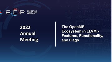 The OpenMP Ecosystem in LLVM  - Features, Functionality, and Flags