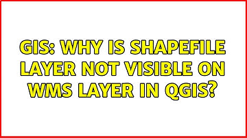 GIS: Why is shapefile layer not visible on WMS layer in QGIS?