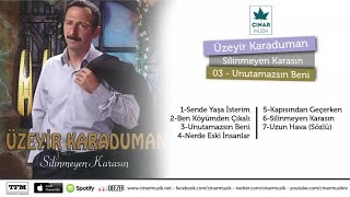 Üzeyir Karaduman - Unutamazsın Beni