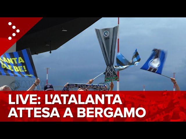 LIVE Atalanta, i tifosi attendono l'arrivo della squadra a Orio al Serio: diretta video class=