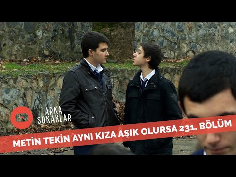 Metin'le Tekin Aynı Kıza Aşık Olursa 231. Bölüm