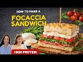 How to Make the Perfect Focaccia Sandwich (Easy High Protein Recipe)