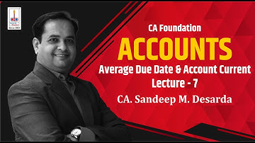 CA FOUNDATIONaCCOUNTS II AVG. DUE DATE & ACCOUNT CURRENT- LECTURE 7 II CA SANDEEP DESARDA II DBPA