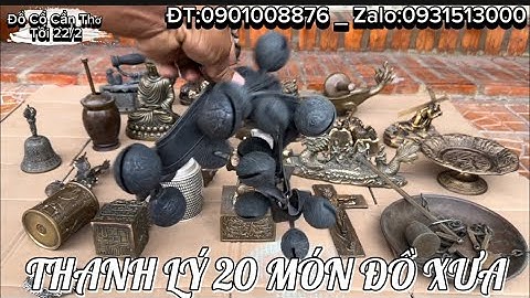 Lục lạc bằng đồng _ Cân đồng xưa _ Ấn đồng xưa . Tối 22/2 #đồcổcầnthơ #đồcổ