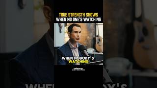 TRUE STRENGTH SHOWS WHEN NO ONE’S WATCHING!