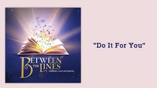 Do It For You from Between the Lines Original Cast Recording [Official Audio] by Ghostlight Records 1,640 views 1 year ago 3 minutes, 19 seconds
