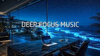 Deep Work Music For Intense Focus - Ultimate Productivity Music For High Performance Deep Focus