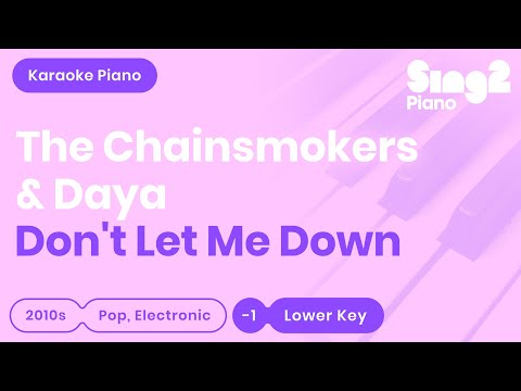 Don't Let Me Down Karaoke - The Chainsmokers, Daya (Lower Key) Karaoke Piano