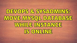 Celebrity DevOps & SysAdmins: Move MySQL database while instance is online (2 Solutions!!) Net Worth
