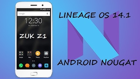 How to install Lineage os 14.1 based on android nougat on ZUK Z1 Step by Step Guide