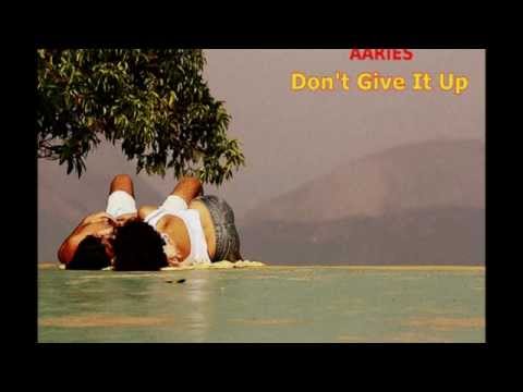 Tonton AAries - Don't Give It Up di YouTube