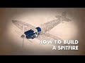 Inside the spitfire factory how to build a spitfire