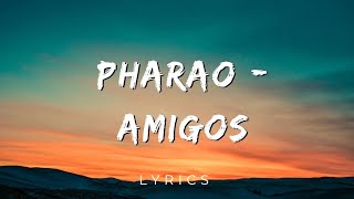 Amigos - Pharao Lyrics