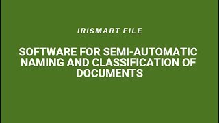 IRISmart File: Software for semi-automatic naming and classification of documents