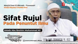 SIFAT RUJUL PADA PENUNTUT ILMU | Ustadz Abu Ibrohim Muhammad Ali