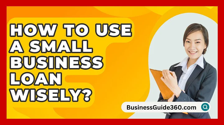 How To Use A Small Business Loan Wisely? - BusinessGuide360.com