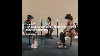 Living and Learning in the Metaverse: Stepping Inside Scientific Data