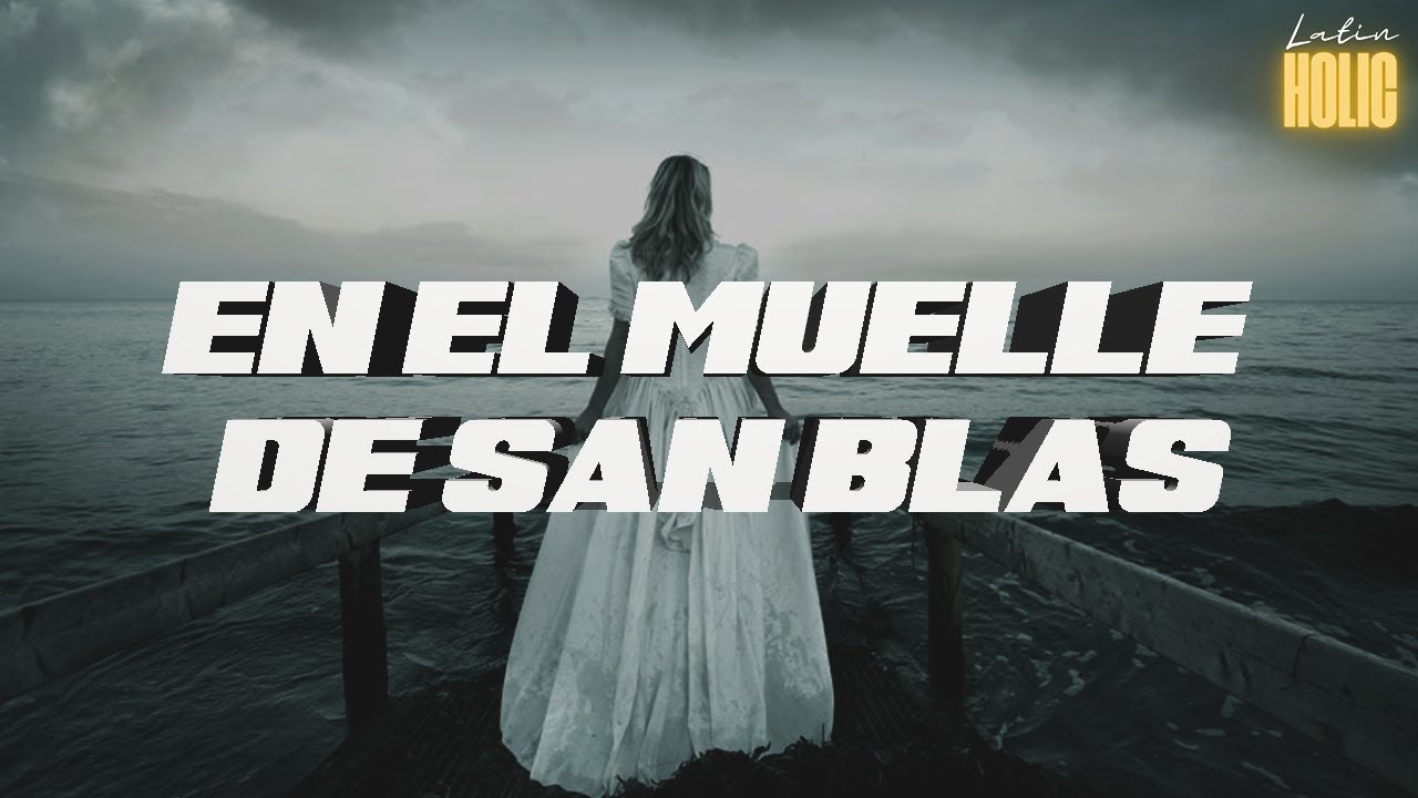 Maná - En El Muelle De San Blás (Letra)