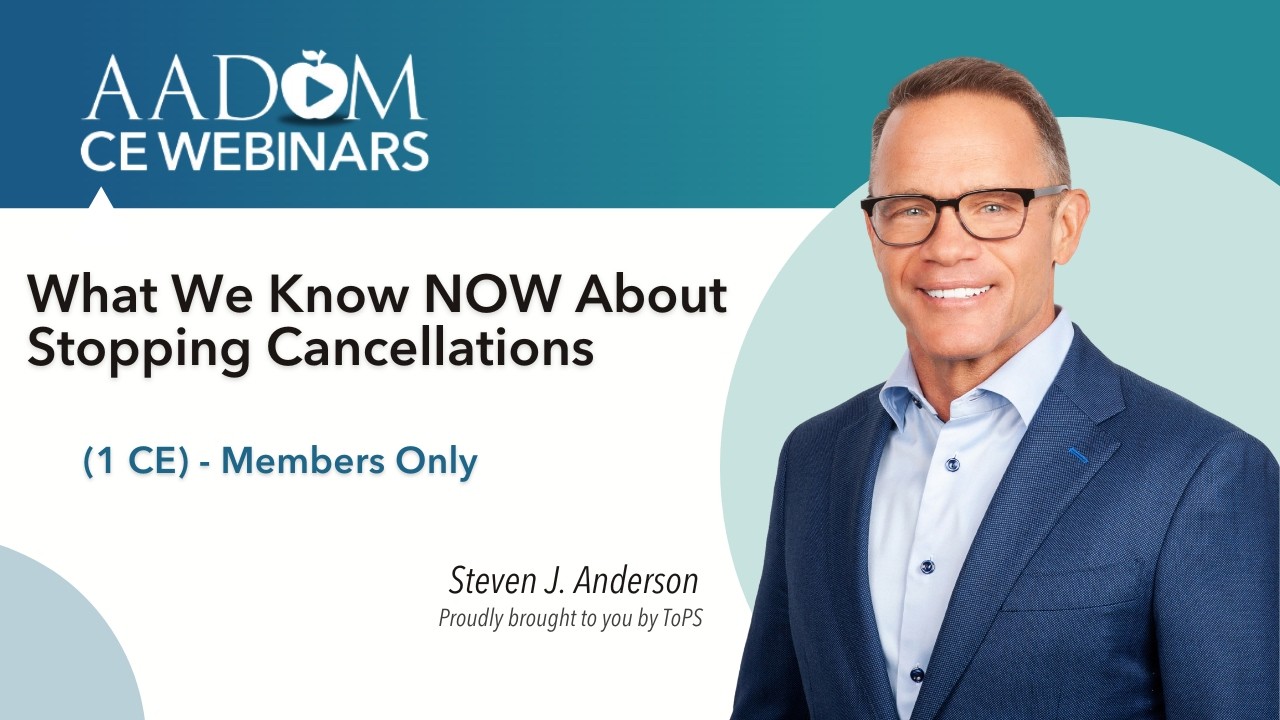What We Know NOW About Stopping Cancellations - Dental Management Webinar
