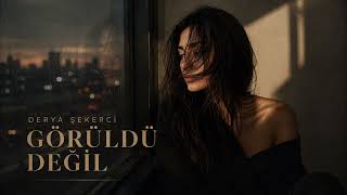 Derya Şekerci - Görüldü Değil 