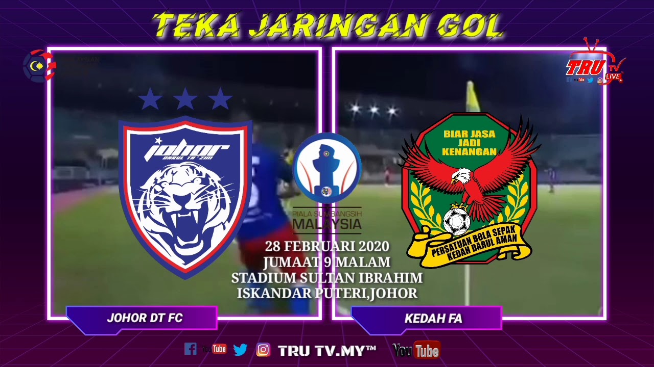 TEKA JARINGAN GOL PIALA SUMBANGSIH (JOHOR DT vs KEDAH ...