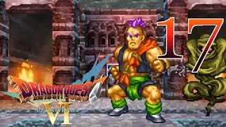 Dragon Quest VI [Tempted to Be a Dick] - #17 - Playthrough (Blind)