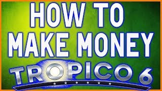 How To Make Money In Tropico 6 (6 Tips in under 5 Minutes)