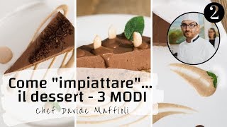 Come Impiattare... Una FETTA Di TORTA! 3 Modi By Chef Davide Maffioli Come Impiattare... Una FETTA Di TORTA! 3 Modi By Chef Davide Maffioli