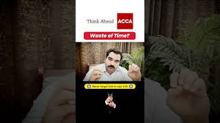 Acca Is Waste Of Time?