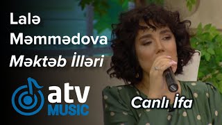 Lalə Məmmədova - Məktəb İlləri  CANLI İFA  (Günün Sədası)