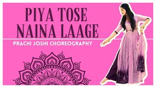 Piya Tose Naina Laage Re | Jonita Gandhi | Prachi Joshi Choreography