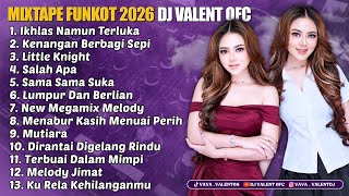 MIXTAPE OKTOBER 2026 - FUNKOT VERSION [[ NEW 2026 ]] BY DJ VALENT OFC